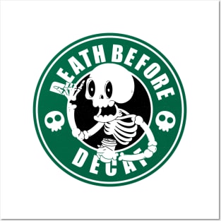 Death Before Decaf Posters and Art